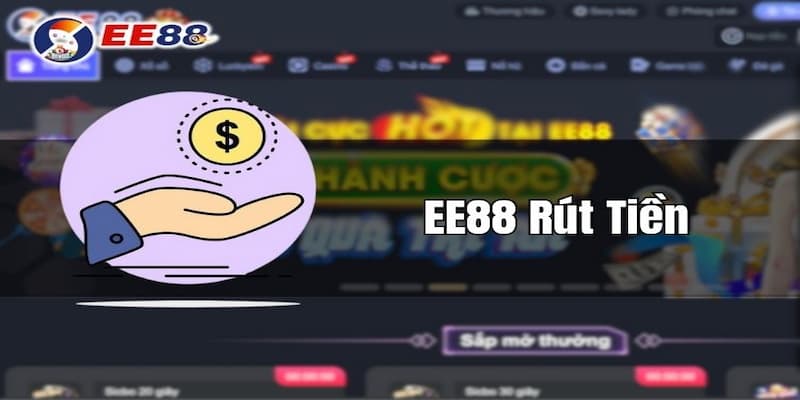 Kinh nghiệm giúp rút tiền EE88 thành công nhanh chóng