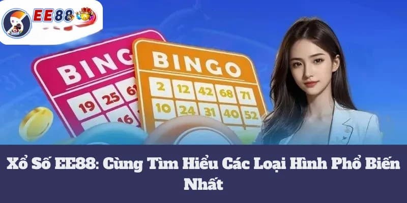 Vài nét tổng quan về xổ số EE88